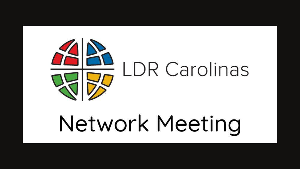 LDR Carolinas Network Meeting